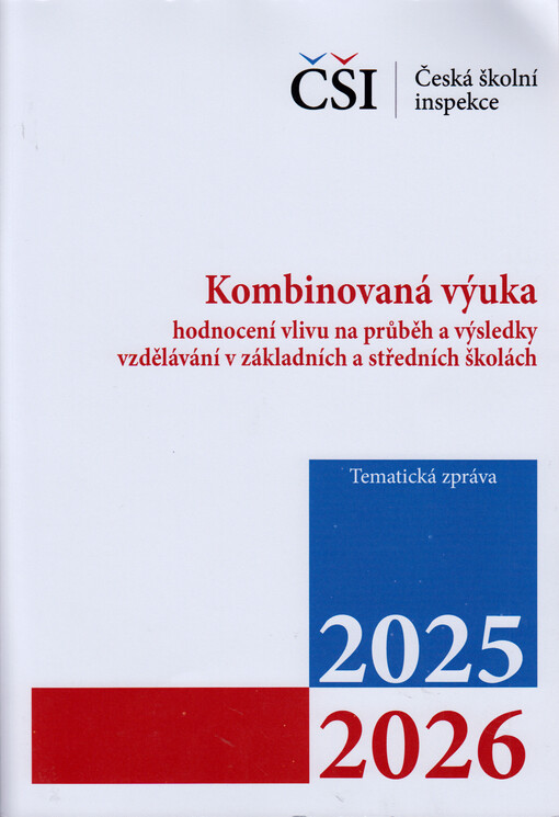 Kombinovaná výuka - hodnocení vlivu na průběh a výsledky vzdělávání v základních a středních školách : tematická zpráva