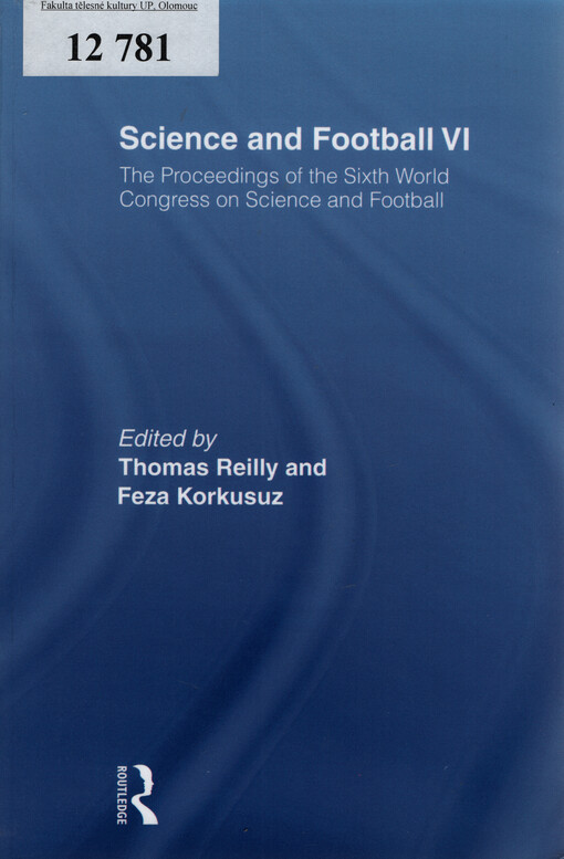 Science and football VI : the proceedings of the Sixth World Congress on Science and football