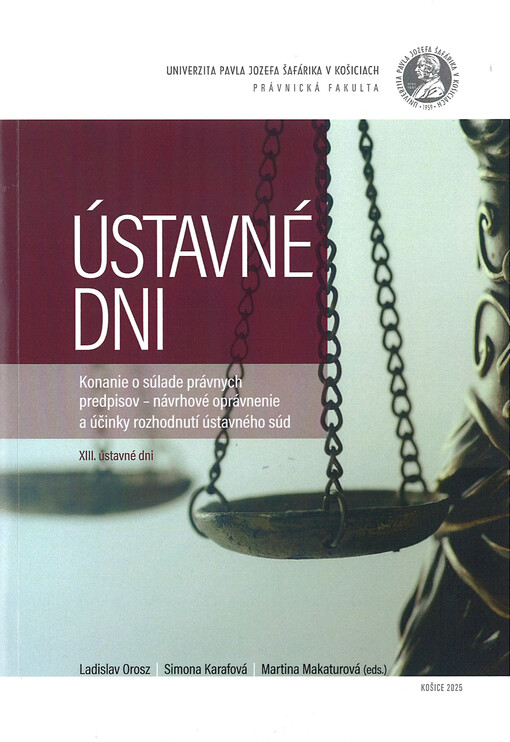 Ústavné dni : Konanie v súlade právnych predpisov - návrhové opraávnenie a účinky rozhodnutí ústavnéh súdu - XIII ústavné dni