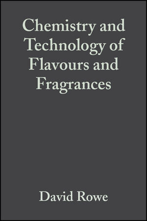 Chemistry and technology of flavors and fragrances / edited by David J. Rowe.
