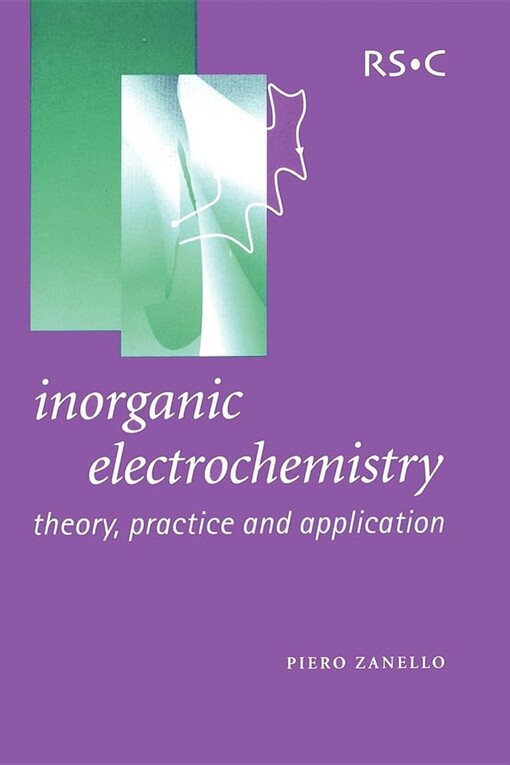 Inorganic electrochemistry : theory, practice and applications / P. Zanello.
