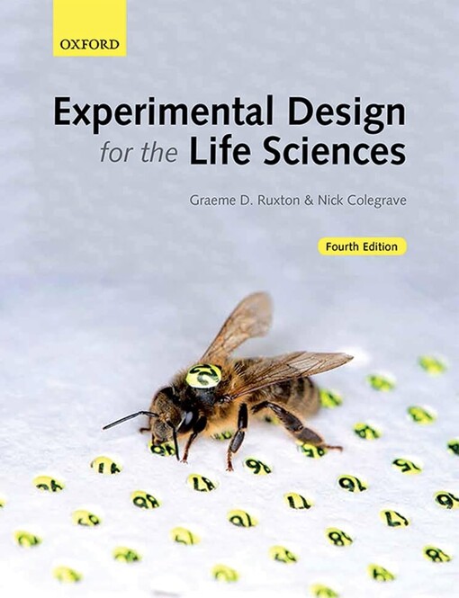 Experimental design for the life sciences / Graeme D. Ruxton, Nick Colegrave