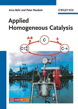 Applied homogeneous catalysis / Arno Behr and Peter Neubert