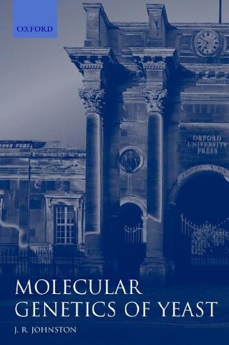 Molecular Genetics of Yeast: A Practical Approach