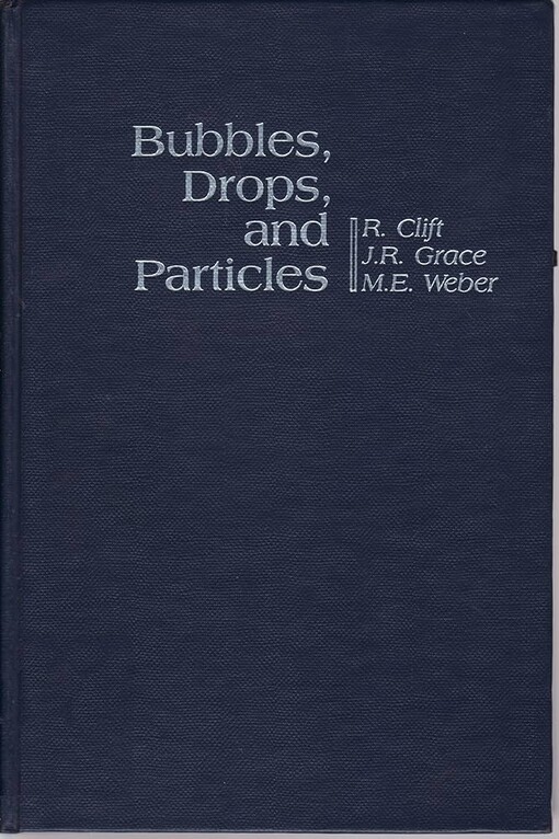 Bubbles, drops, and particles / Roland Clift, John R. Grace, Martin E. Weber