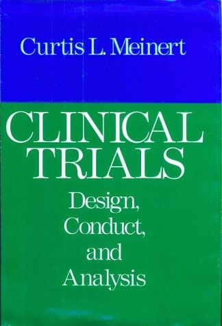 Clinical Trials: Design, Conduct, and Analysis (Monographs in Epidemiology & Biostatistics)