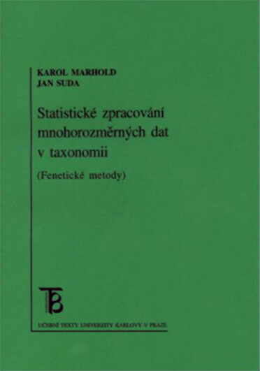 Statistické zpracování mnohorozměrných dat v taxonomii : fenetické metody / Karol Marhold, Jan Suda