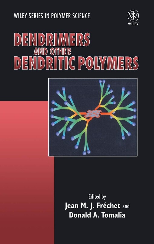 Dendrimers and other dendritic polymers / edited by Jean M. Fréchet, Donald A. Tomalia