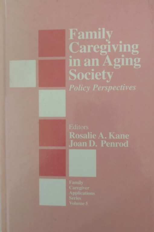 Family caregiving in an aging society :policy perspectives