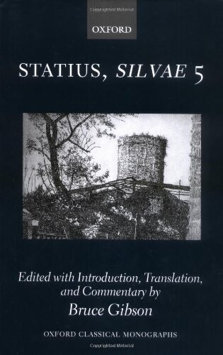 Statius Silvae 5 (Oxford Classical Monographs) (Bk. 5)