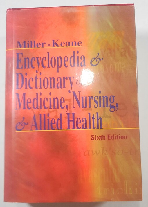 Encyclopedia and dictionary of medicine, nursing, and allied health