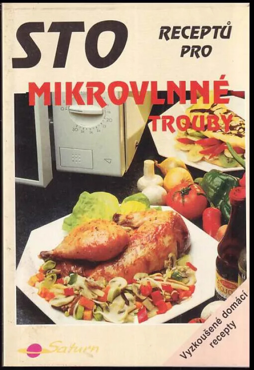 Sto receptů pro mikrovlnné trouby :[vyzkoušené domácí recepty]