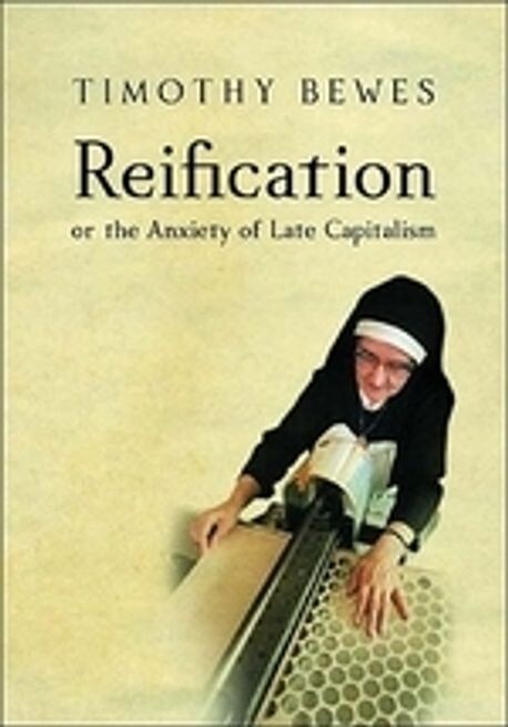 Reification :or The anxiety of Late Capitalism