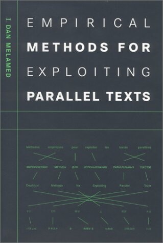 Empirical Methods for Exploiting Parallel Texts