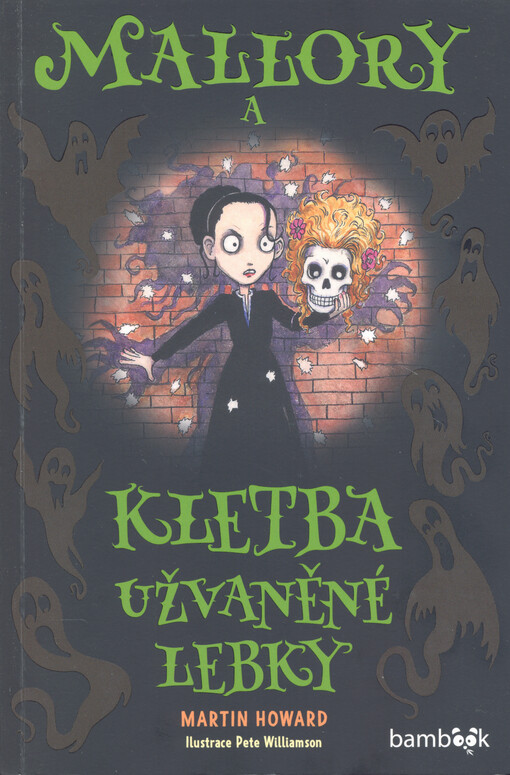 Mallory a kletba užvaněné lebky / Martin Horard ; ilustrace Pete Williamson ; přeložila Dana Chodilová