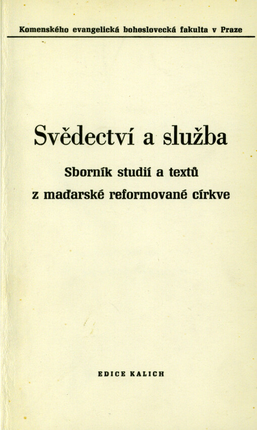 Svědectví a služba : sborník studií a textů z maďarské reformované církve