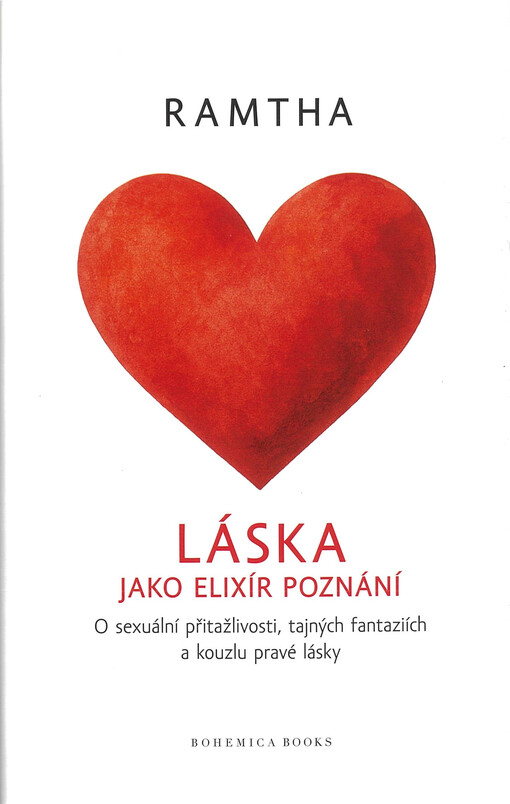 Láska jako elixír poznání : o sexuální přitažlivosti, tajných fantaziích a kouzlu pravé lásky