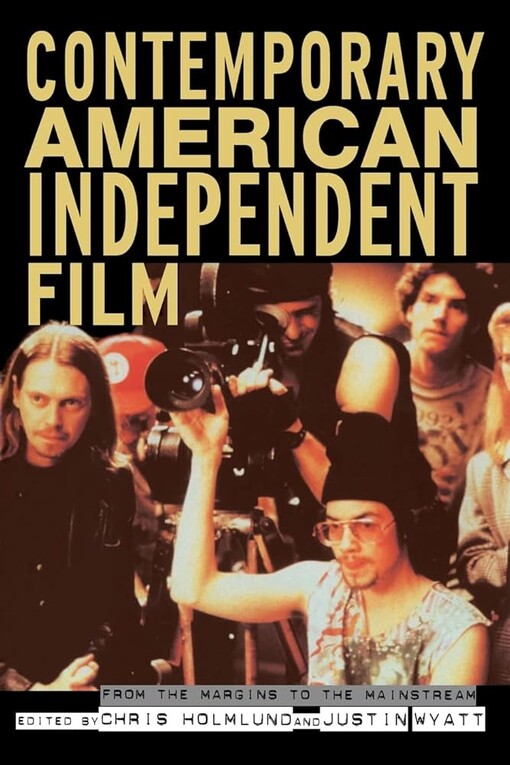 Contemporary American independent film :from the margins to the mainstream