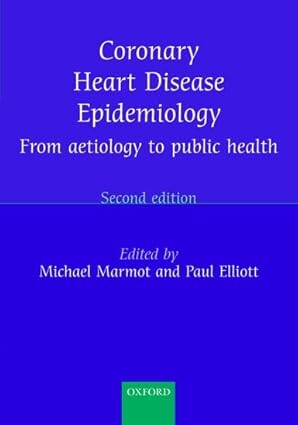 Coronary Heart Disease Epidemiology: From Aetiology to Public Health (Oxford Medical Publications)
