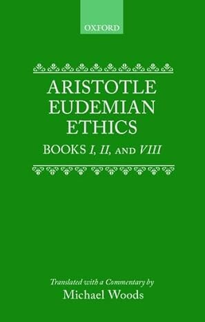 Aristotle's Eudemian ethics.Bk. I, II, and VIII