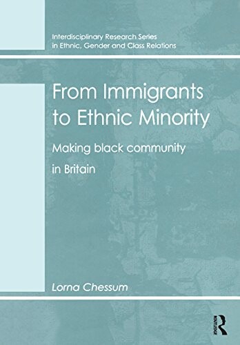 From immigrants to ethnic minority :making Black community in Britain