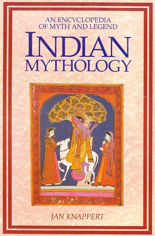 Indian mythology :an encyclopedia of myth and legend