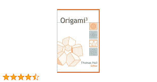 Origami 3: Third International Meeting of Origami Science, Mathematics, and Education Sponsored by Origami USA