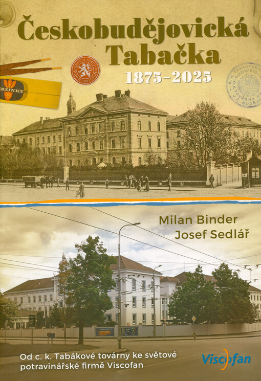 Českobudějovická Tabačka : od c. k. Tabákové továrny ke světové potravinářské firmě Viscofan