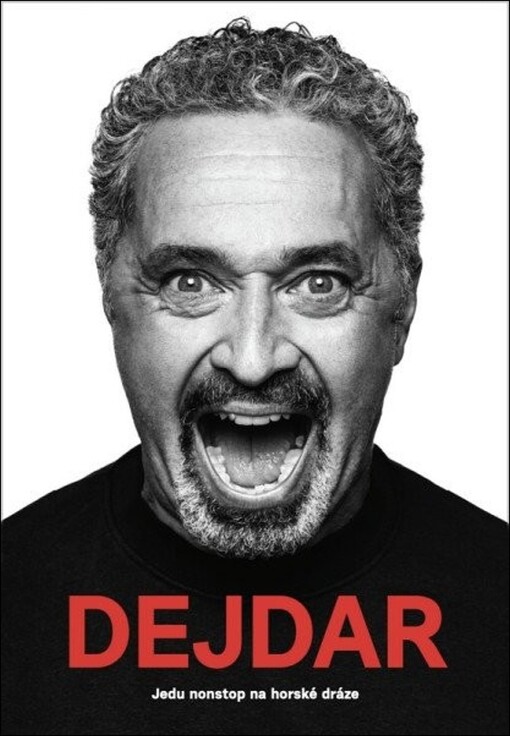 Jedu nonstop na horské dráze / Martin Dejdar ; rozhovor vedl: Jakub Fürst