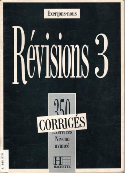 Révisions :350 exercices.3,Niveau avancé : corrigés