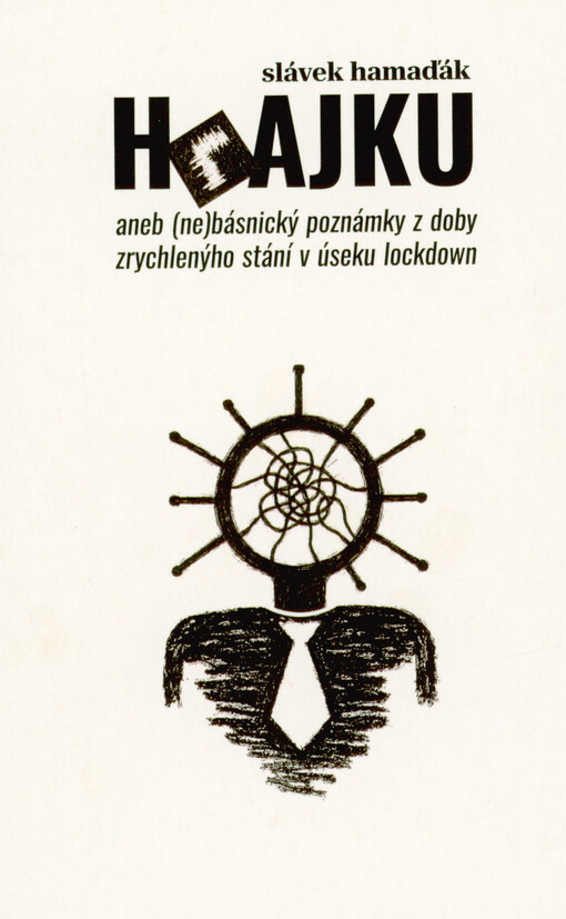 Hrajku, aneb, (Ne)básnický poznámky z doby zrychlenýho stání v úseku lockdown