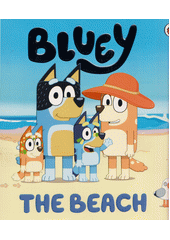 Bluey. The beach  (odkaz v elektronickém katalogu)