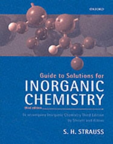 Guide to solutions for inorganic chemistry : to accompany Inorganic chemistry by Shriver and Atkins
