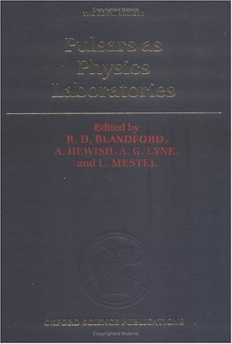Pulsars As Physics Laboratories (Oxford Science Publications)
