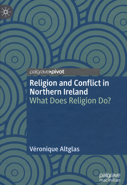 Religion and coflict in Northern Ireland : what does religion do?