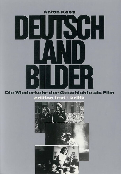 Deutschlandbilder :die Wiederkehr der Geschichte als Film