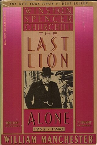 The last lion Winston Spencer Churchill :alone 1932-1940