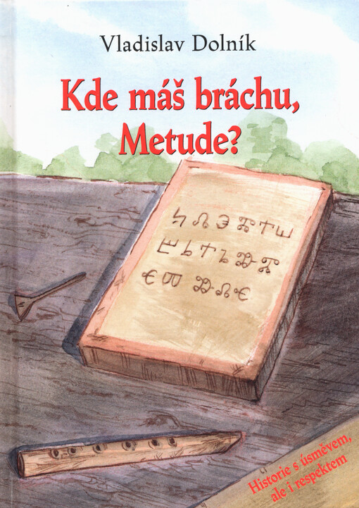Kde máš bráchu, Metude?