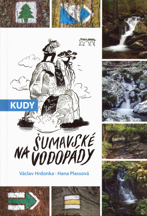 Kudy na šumavské vodopády / texty a fotografie Václav Hrdonka, Hana Plassová