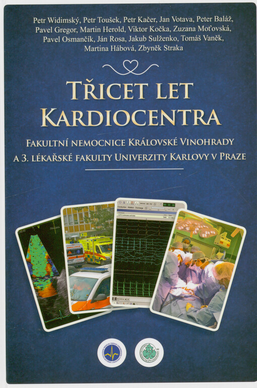 Třicet let kardiocentra Fakultní nemocnice Královské Vinohrady a 3. lékařské fakulty Univerzity Karlovy v Praze