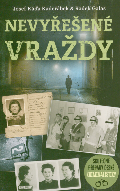 Nevyřešené vraždy / Josef Káďa Kadeřábek & Radek Galaš