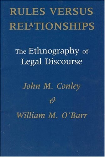Rules versus relationships : the ethnography of legal discourse