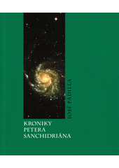 Kroniky Petera Sanchidriána  (odkaz v elektronickém katalogu)