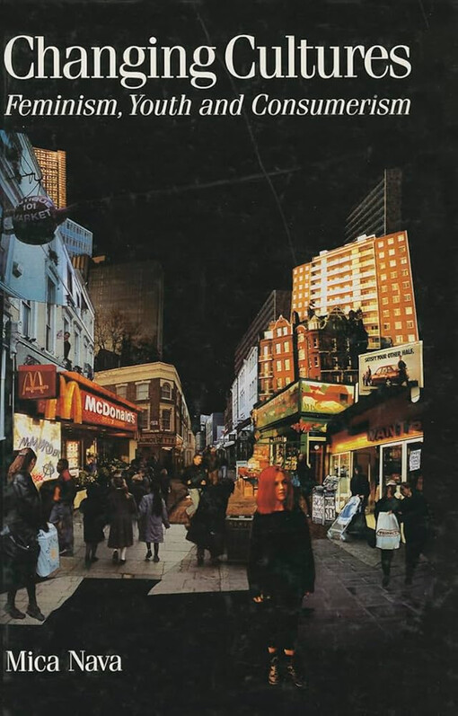 Changing cultures :feminism, youth and consumerism