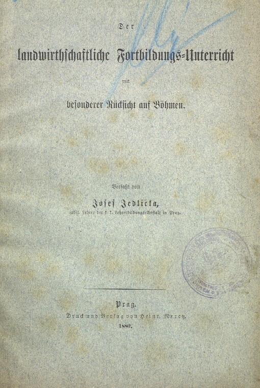 Der landwirthschaftliche Fortbildungs-Unterricht mit besonderer Rücksicht auf Böhmen