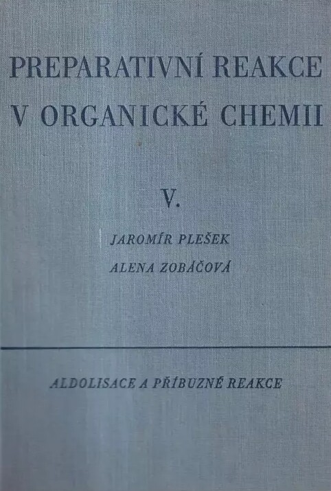 Preparativní reakce v organické chemii.Díl 5,Aldolisace a příbuzné reakce