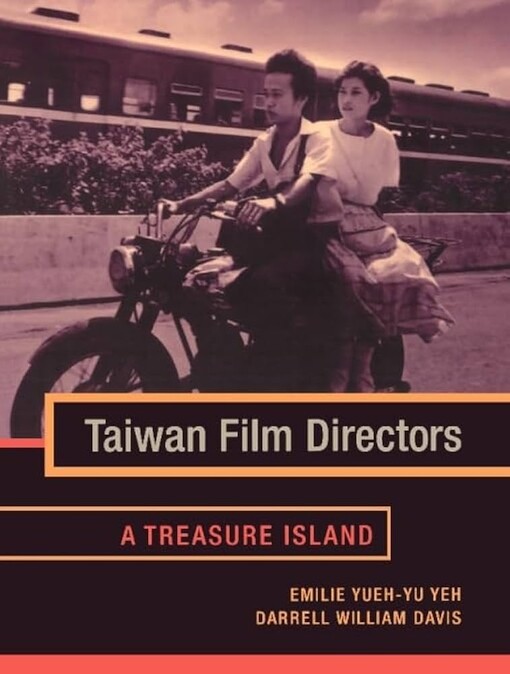 Taiwan Film Directors: A Treasure Island (Film and Culture Series)