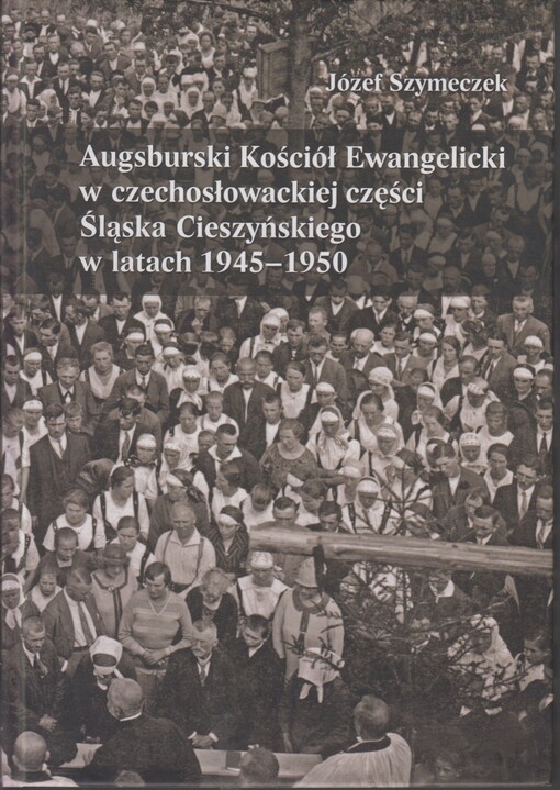 Augsburski Kościół Ewangelicki w czechosłowackiej części Śląska Cieszyńskiego w latach 1945-1950
