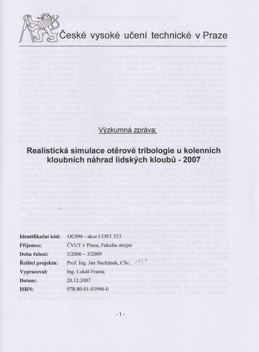 Realistická simulace otěrové tribologie u kolenních kloubních náhrad lidských kloubů - 2007 :výzkumná zpráva