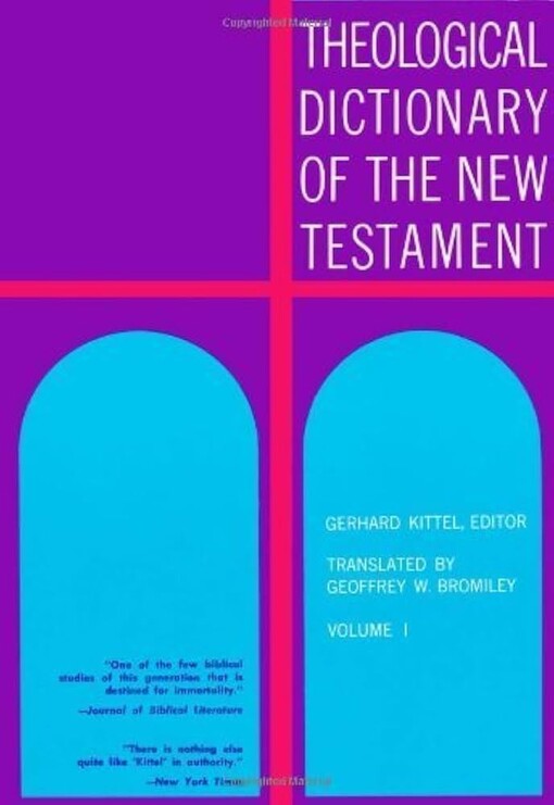 Theological Dictionary of the New Testament (Volume I)